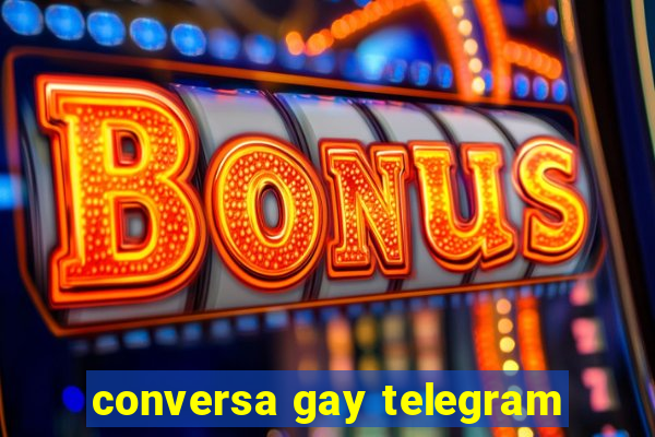 conversa gay telegram